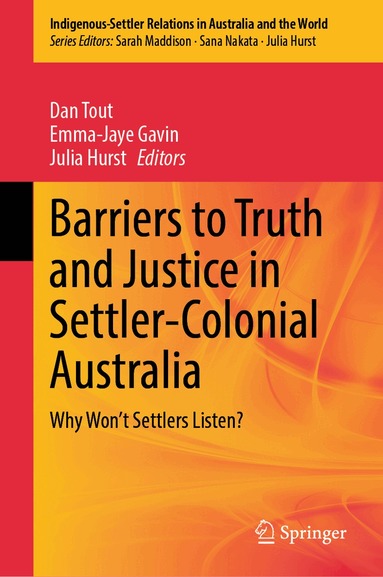Dan Tout, Emma-Jaye Gavin, Julia Hurst - Barriers to Truth and Justice in Settler-Colonial Australia, Inbunden