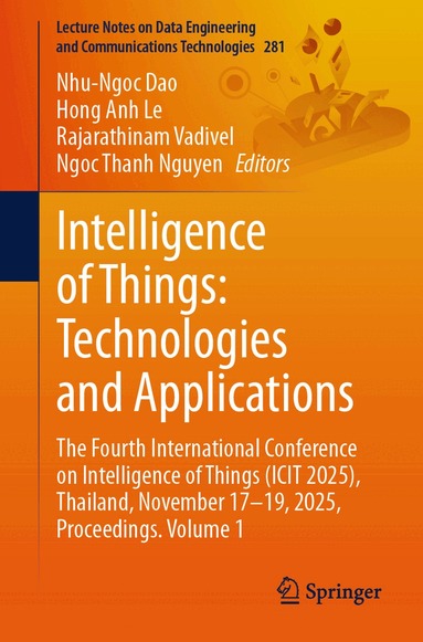 Nhu-Ngoc Dao, Hong Anh Le, Rajarathinam Vadivel, Ngoc Thanh Nguyen - Intelligence of Things: Technologies and Applications, Häftad