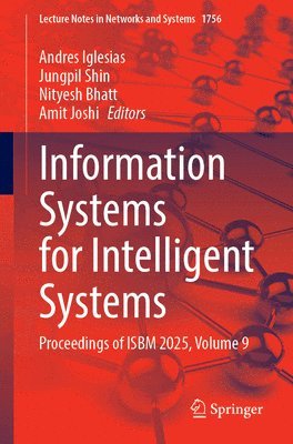 Andres Iglesias, Jungpil Shin, Nityesh Bhatt, Amit Joshi - Information Systems for Intelligent Systems, Häftad