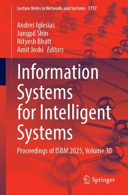 Andres Iglesias, Jungpil Shin, Nityesh Bhatt, Amit Joshi - Information Systems for Intelligent Systems, Häftad