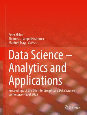 Peter Haber, Thomas J. Lampoltshammer, Manfred Mayr - Data Science – Analytics and Applications, Häftad