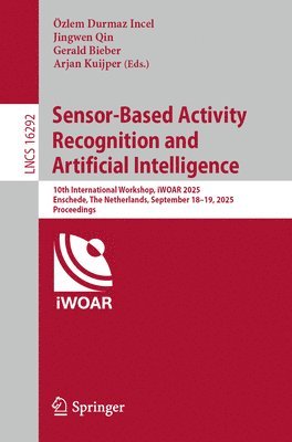 Özlem Durmaz Incel, Jingwen Qin, Gerald Bieber, Arjan Kuijper - Sensor-Based Activity Recognition and Artificial Intelligence, Häftad