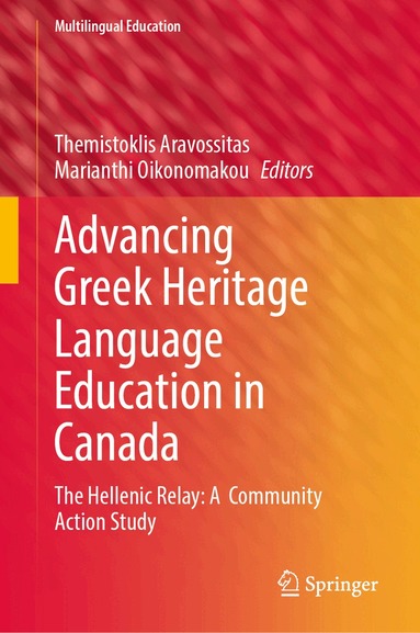 Themistoklis Aravossitas, Marianthi Oikonomakou - Advancing Greek Heritage Language Education in Canada, Inbunden
