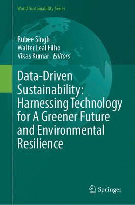 Data-Driven Sustainability: Harnessing Technology for A Greener Future and Environmental Resilience