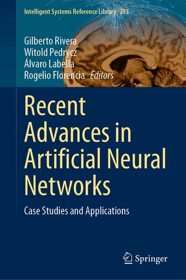 Gilberto Rivera, Witold Pedrycz, Álvaro Labella, Rogelio Florencia - Recent Advances in Artificial Neural Networks, Inbunden
