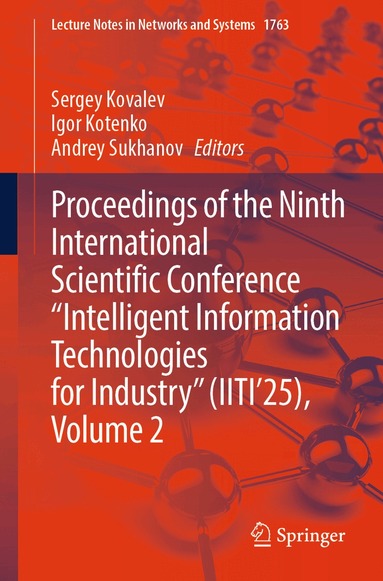 Sergey Kovalev, Sergey Kovalev, Igor Kotenko, Andrey Sukhanov - Proceedings of the Ninth International Scientific Conference “Intelligent Information Technologies for Industry” (IITI’25), Volume 2, Häftad