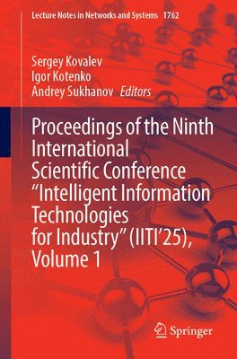 Proceedings of the Ninth International Scientific Conference “Intelligent Information Technologies for Industry” (IITI’25), Volume 1