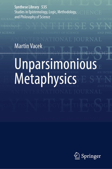 Martin Vacek - Unparsimonious Metaphysics, Inbunden