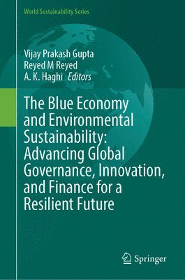 Blue Economy and Environmental Sustainability: Advancing Global Governance, Innovation, and Finance for a Resilient Future
