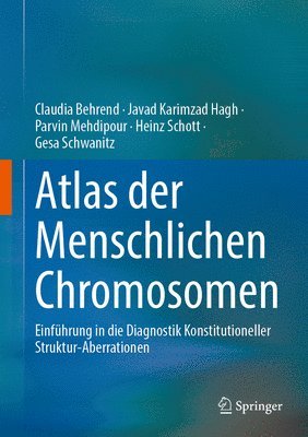 Claudia Behrend, Javad Karimzad Hagh, Parvin Mehdipour, Heinz Schott, Gesa Schwanitz - Atlas der Menschlichen Chromosomen, Inbunden