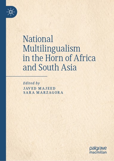 Javed Majeed, Sara Marzagora - National Multilingualism in the Horn of Africa and South Asia, Inbunden
