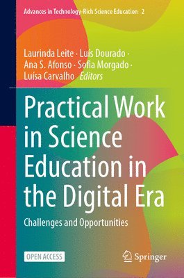 Laurinda Leite, Luís Dourado, Ana S. Afonso, Sofia Morgado, Luísa Carvalho - Practical Work in Science Education in the Digital Era, Inbunden