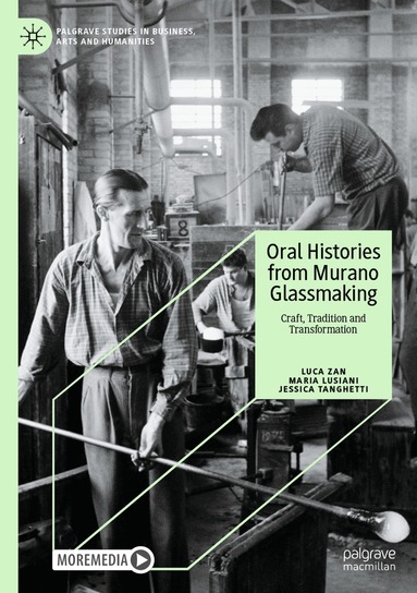 Luca Zan, Maria Lusiani, Jessica Tanghetti - Oral Histories from Murano Glassmaking, Inbunden