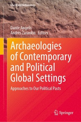 Archaeologies of Contemporary and Political Global Settings
