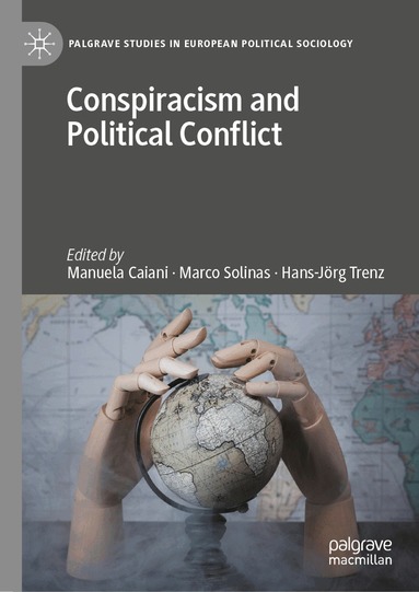 Manuela Caiani, Marco Solinas, Hans-Jörg Trenz - Conspiracism and Political Conflict, Inbunden