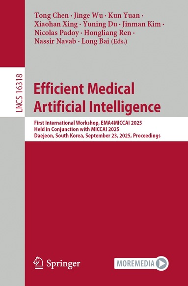 Tong Chen, Jinge Wu, Kun Yuan, Xiaohan Xing, Yuning Du, Jinman Kim, Nicolas Padoy, Hongliang Ren, Nassir Navab, Long Bai - Efficient Medical Artificial Intelligence, Häftad