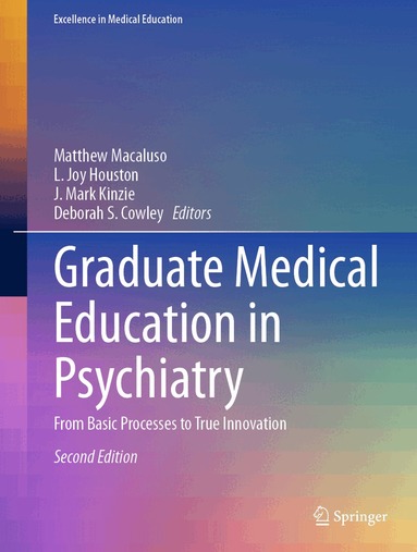 Matthew Macaluso, L. Joy Houston, J. Mark Kinzie, Deborah S. Cowley - Graduate Medical Education in Psychiatry, Inbunden