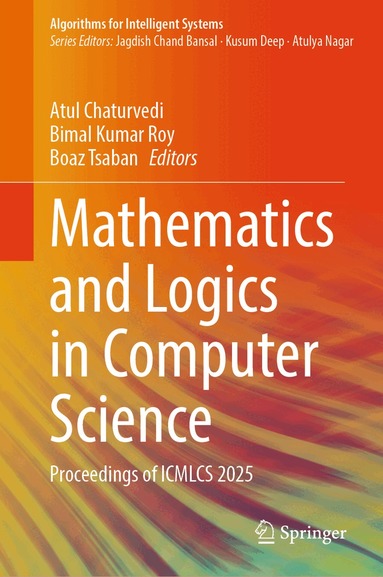 Atul Chaturvedi, Bimal Kumar Roy, Boaz Tsaban - Mathematics and Logics in Computer Science, Inbunden