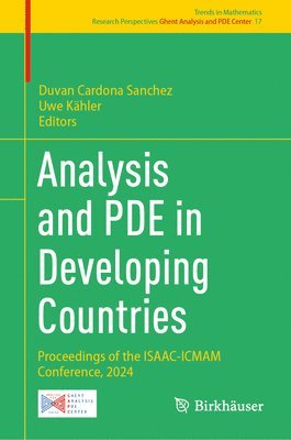 Duvan Cardona Sanchez, Uwe Kähler - Analysis and PDE in Developing Countries, Inbunden
