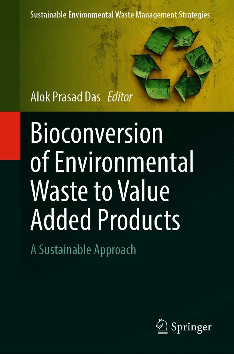 Bioconversion of Environmental Waste to Value Added Products