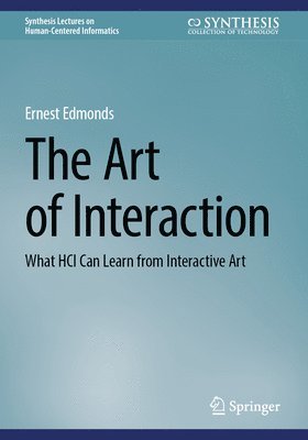 Ernest Edmonds - Art of Interaction, Häftad