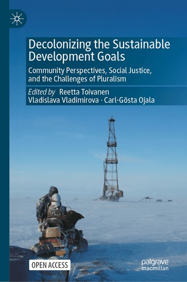 Reetta Toivanen, Vladislava Vladimirova, Carl-Gösta Ojala - Decolonizing the Sustainable Development Goals, Inbunden