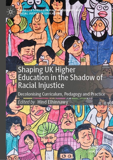 Hind Elhinnawy - Shaping UK Higher Education in the Shadow of Racial Injustice, Inbunden