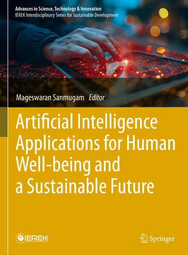 Mageswaran Sanmugam - Artificial Intelligence Applications for Human Well-being and a Sustainable Future, Inbunden