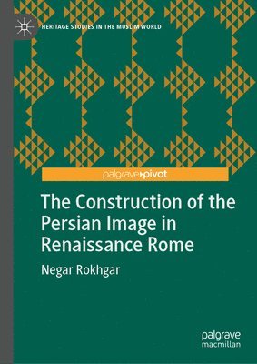Construction of the Persian Image in Renaissance Rome