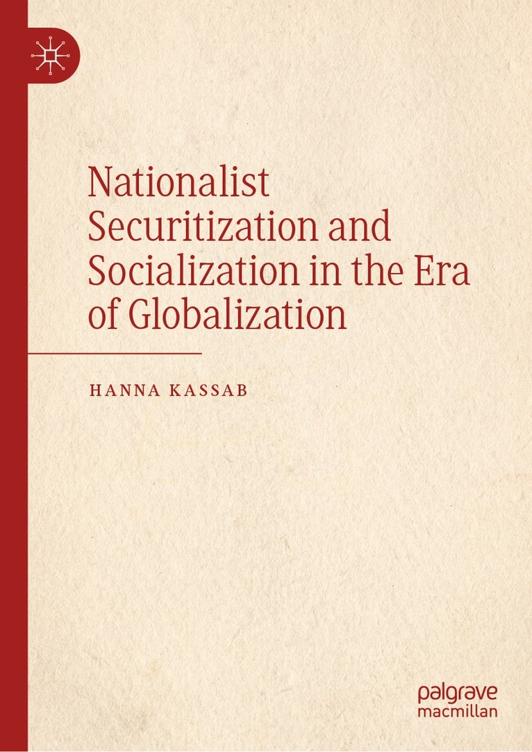 Nationalist Securitization and Socialization in the Era of Globalization