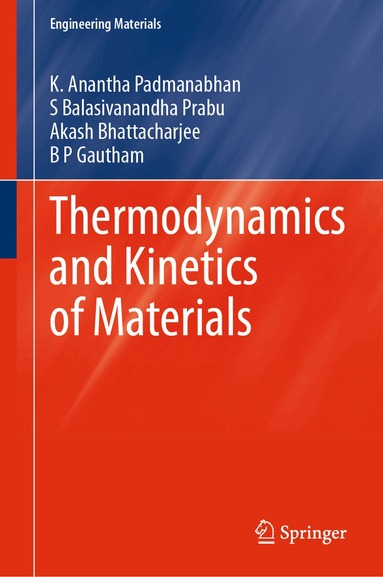 K. Anantha Padmanabhan, S Balasivanandha Prabu, Akash Bhattacharjee, B P Gautham - Thermodynamics and Kinetics of Materials, Inbunden