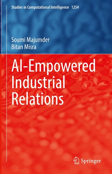 Soumi Majumder, Bitan Misra - AI-Empowered Industrial Relations, Inbunden