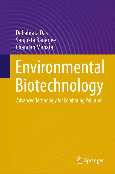 Debabrata Das, Sanjukta Banerjee, Chandan Mahata - Environmental Biotechnology, Inbunden