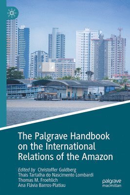 Palgrave Handbook on the International Relations of the Amazon