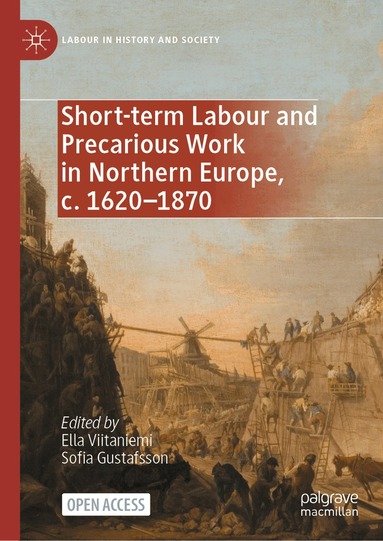 Ella Viitaniemi, Sofia Gustafsson - Short-term Labour and Precarious Work in Northern Europe, c. 1620-1870, Inbunden
