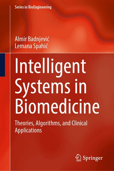 Almir Badnjević, Lemana Spahić - Intelligent Systems in Biomedicine, Inbunden