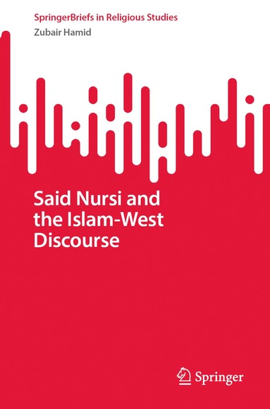 Zubair Hamid, Zubair Hamid - Said Nursi and the Islam-West Discourse, Häftad