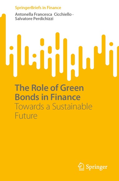 Antonella Francesca Cicchiello, Salvatore Perdichizzi - Role of Green Bonds in Finance, Häftad