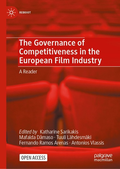 Katharine Sarikakis, Mafalda Dâmaso, Tuuli Lähdesmäki, Fernando Ramos Arenas, Antonios Vlassis - Governance of Competitiveness in the European Film Industry, Inbunden