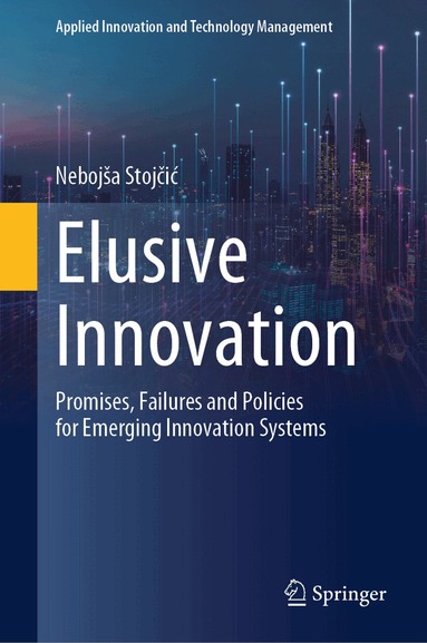 Nebojša Stojčić - Elusive Innovation, Inbunden