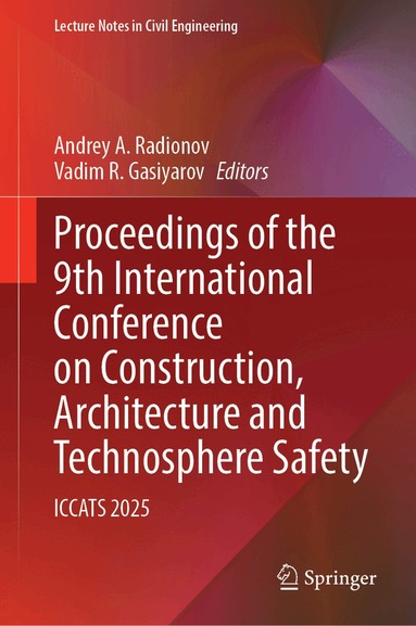 Andrey A. Radionov, Vadim R. Gasiyarov - Proceedings of the 9th International Conference on Construction, Architecture and Technosphere Safety, Inbunden