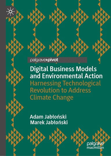 Adam Jabłoński, Marek Jabłoński - Digital Business Models and Environmental Action, Inbunden