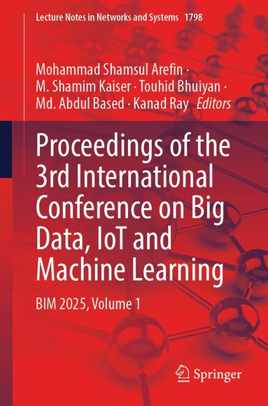 Mohammad Shamsul Arefin, M Shamim Kaiser, Touhid Bhuiyan, Md. Abdul Based, Kanad Ray - Proceedings of the 3rd International Conference on Big Data, IoT and Machine Learning, Häftad