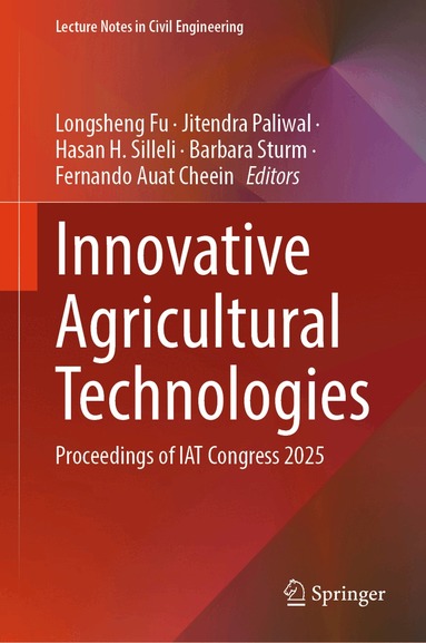 Longsheng Fu, Jitendra Paliwal, Hasan H. Silleli, Barbara Sturm, Fernando Auat Cheein - Innovative Agricultural Technologies, Inbunden
