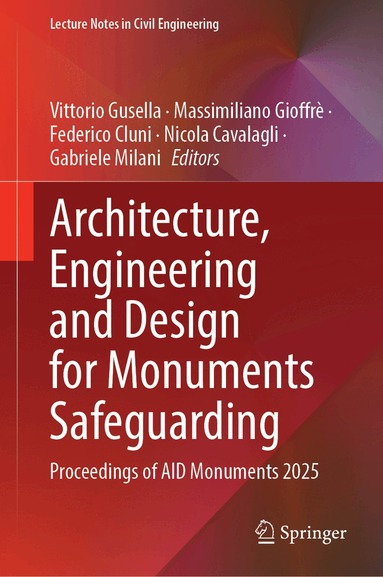 Vittorio Gusella, Massimiliano Gioffrè, Federico Cluni, Nicola Cavalagli, Gabriele Milani - Architecture, Engineering and Design for Monuments Safeguarding, Inbunden