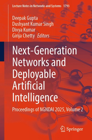 Deepak Gupta, Dushyant Kumar SIngh, Divya Kumar, Girija Chetty - Next-Generation Networks and Deployable Artificial Intelligence, Häftad