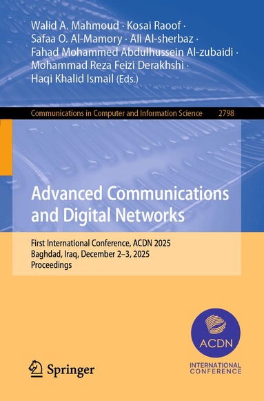 Walid A. Mahmoud, Kosai Raoof, Safaa O. Al-Mamory, Ali Al-sherbaz, Fahad Mohammed Abdulhussein Al-zubaidi, Mohammad Reza Feizi Derakhshi, Haqi Khalid Ismail - Advanced Communications and Digital Networks, Häftad