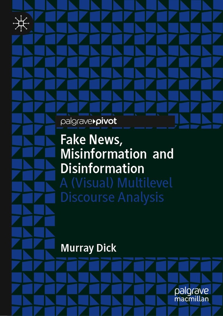 Fake News, Misinformation and Disinformation