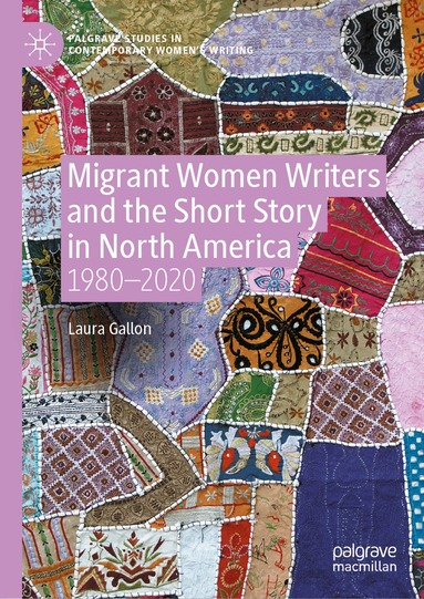 Laura Gallon - Migrant Women Writers and the Short Story in North America, Inbunden