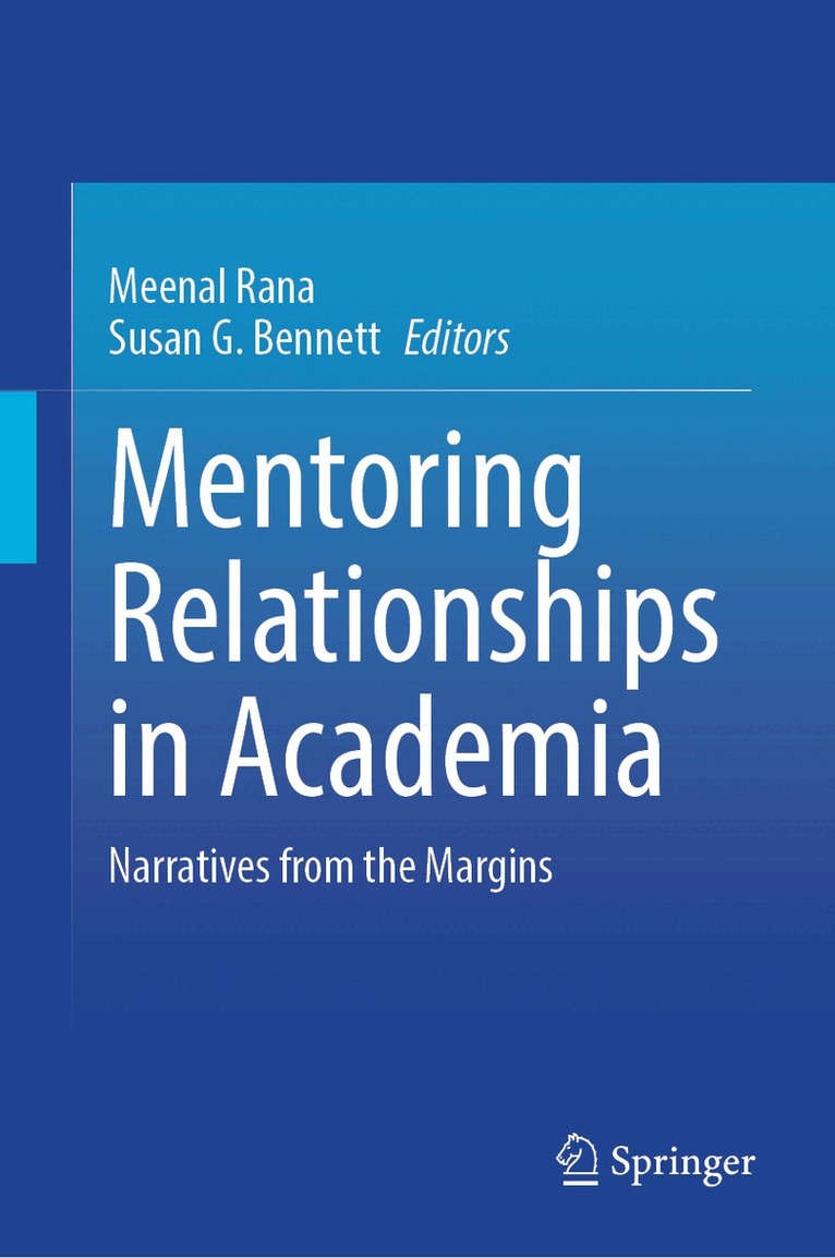 Meenal Rana, Susan G. Bennett - Mentoring Relationships in Academia, Inbunden